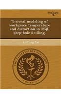 Thermal Modeling of Workpiece Temperature and Distortion in Mql Deep-Hole Drilling
