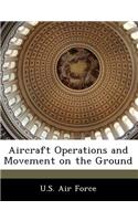 Aircraft Operations and Movement on the Ground: (English)