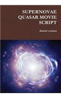 Supernovae Quasar Movie Script