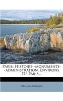 Paris: Histoire--monuments--administration. Environs De Paris...