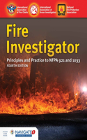 Fire Investigator: Principles and Practice to Nfpa 921 and Nfpa 1033