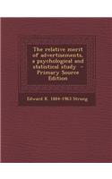The Relative Merit of Advertisements, a Psychological and Statistical Study