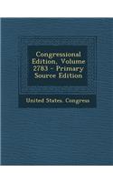 Congressional Edition, Volume 2783 - Primary Source Edition
