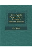 Cre-Fydd's Family Fare - Primary Source Edition