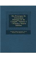 Des Principes De L'économie Politique Et De L'impôt, Volume 2 - Primary Source Edition