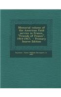 Memorial Volume of the American Field Service in France, Friends of France, 1914-1917; - Primary Source Edition