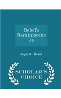 Bebel's Reminiscences - Scholar's Choice Edition: (English)
