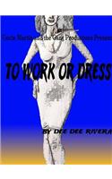 To Work or Dress