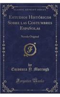 Estudios Históricos Sobre Las Costumbres Españolas