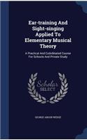 Ear-training And Sight-singing Applied To Elementary Musical Theory