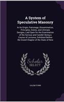A System of Speculative Masonry: (English)