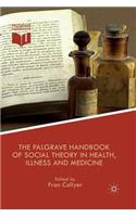 Palgrave Handbook of Social Theory in Health, Illness and Medicine