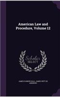 American Law and Procedure, Volume 12