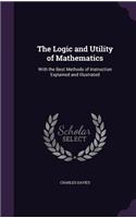 The Logic and Utility of Mathematics