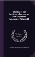 Journal of the Institute of Actuaries and Assurance Magazine, Volume 16