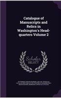 Catalogue of Manuscripts and Relics in Washington's Head-Quarters Volume 2