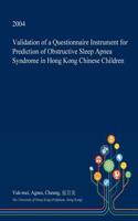 Validation of a Questionnaire Instrument for Prediction of Obstructive Sleep Apnea Syndrome in Hong Kong Chinese Children: (English)