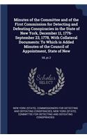 Minutes of the Committee and of the First Commission for Detecting and Defeating Conspiracies in the State of New York, December 11, 1776-September 23, 1778, With Collateral Documents