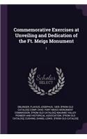 Commemorative Exercises at Unveiling and Dedication of the Ft. Meigs Monument: 1
