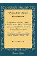 Proceedings of the Grand Chapter Royal Arch Masons of Canada at the Forty-Eighth Annual Convocation