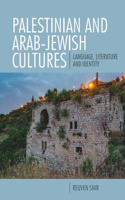 Palestinian and Arab-Jewish Cultures: Language, Literature, and Identity