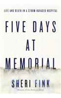 Five Days at Memorial: Life and Death in a Storm-Ravaged Hospital