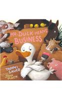 Mr. Duck Means Business
