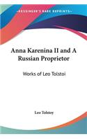 Anna Karenina II and A Russian Proprietor