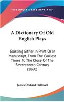 Dictionary Of Old English Plays
