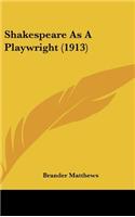 Shakespeare As A Playwright (1913)