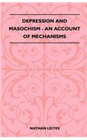 Depression And Masochism - An Account Of Mechanisms