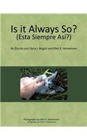 Is it Always So? (Esta Siempre Asi?)