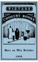 How to Mix Drinks