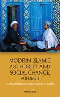 Modern Islamic Authority and Social Change, Volume 1