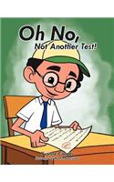 Oh No, Not Another Test!