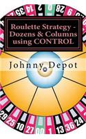 Roulette Strategy - Dozens & Columns using CONTROL