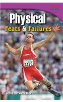 Physical Feats & Failures