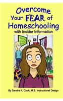 Overcome Your Fear of Homeschooling with Insider Information