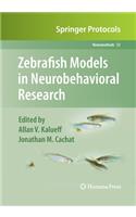 Zebrafish Models in Neurobehavioral Research