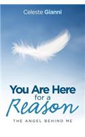 You Are Here for a Reason