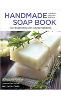 Handmade Soap Book, Updated 2nd Edition: Easy Soapmaking with Natural Ingredients