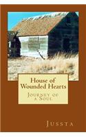 House of Wounded Hearts: Journey of a Soul