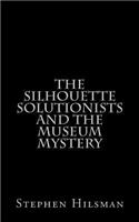 The Silhouette Solutionists and the Museum Mystery