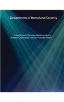 Transportation Security Administration's Aviation Channeling Services Provider Project