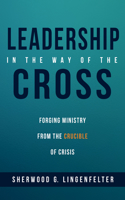 Leadership in the Way of the Cross