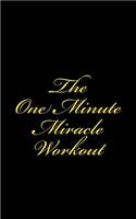 One Minute Miracle Workout