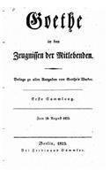 Goethe in Den Zeugnissen Der Mitlebenden: (German)