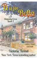 B is for Bella (Large Print)