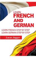 Learn French and German: 2 Manuscripts - Learn French Step by Step and Learn German Step by Step
