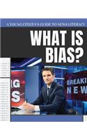 What Is Bias?: (Young Citizen's Guide to News Literacy)